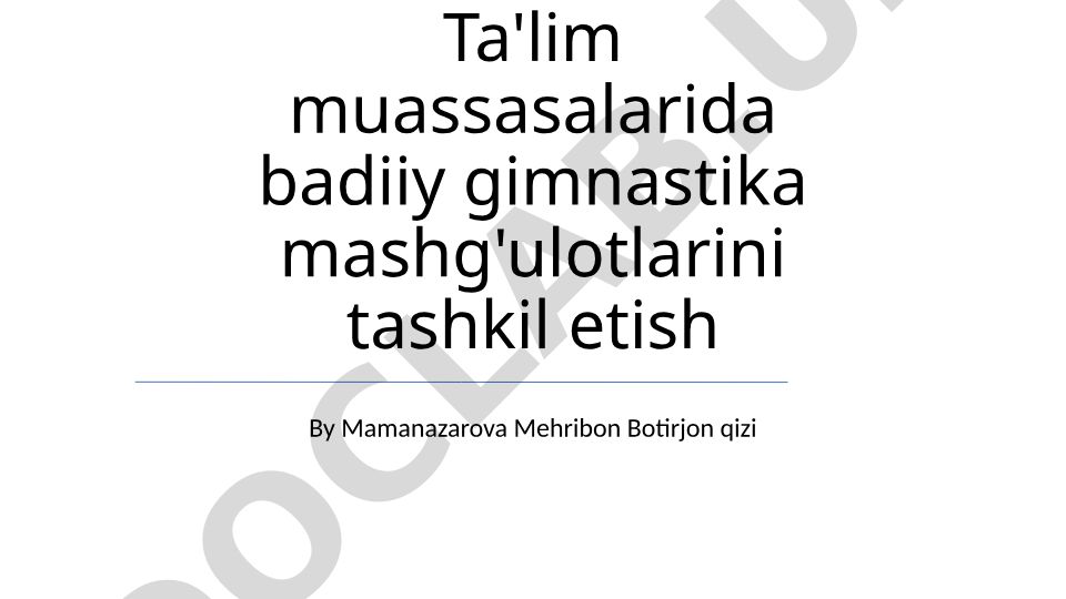 Ta'lim muassasalarida badiiy gimnastika mashg'ulotlarini tashkil etish