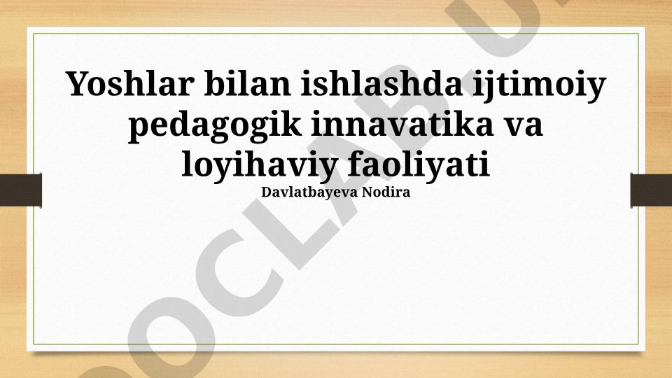 Yoshlar bilan ishlashda ijtimoiy pedagogik innovatsiya va loyihaviy faoliyat