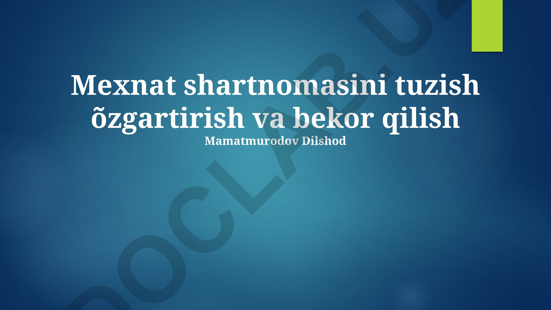 Mehnat shartnomasini tuzish, o'zgartirish va bekor qilish