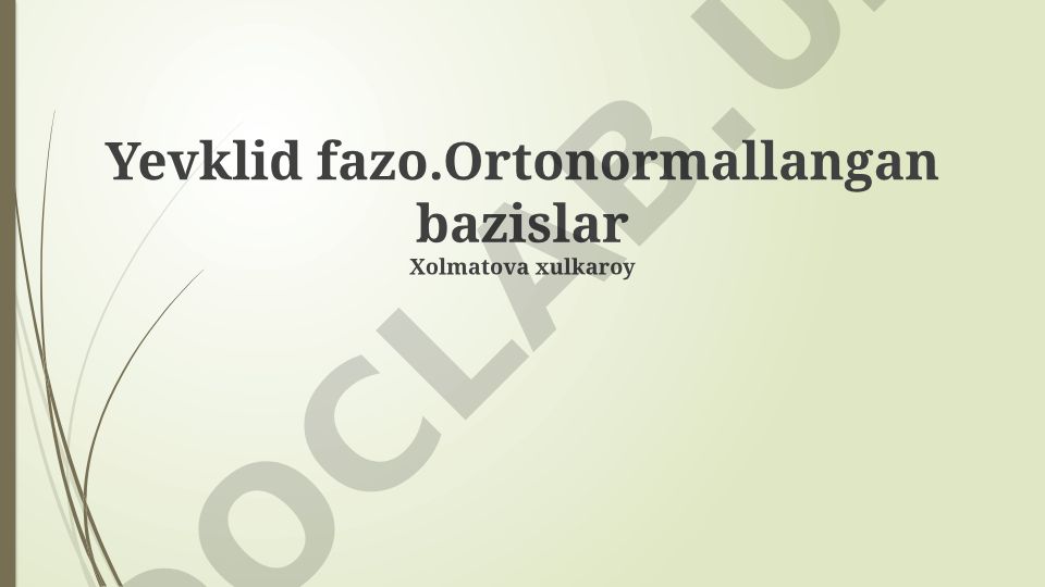 Ortonormallangan bazislar va Evklid fazosi