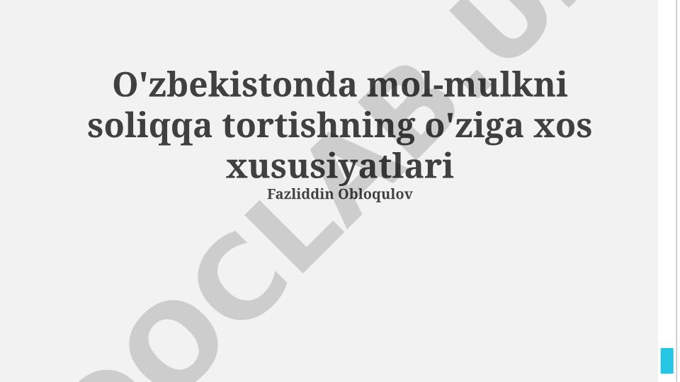 O'zbekistonda mol-mulkni soliqqa tortishning o'ziga xos xususiyatlari