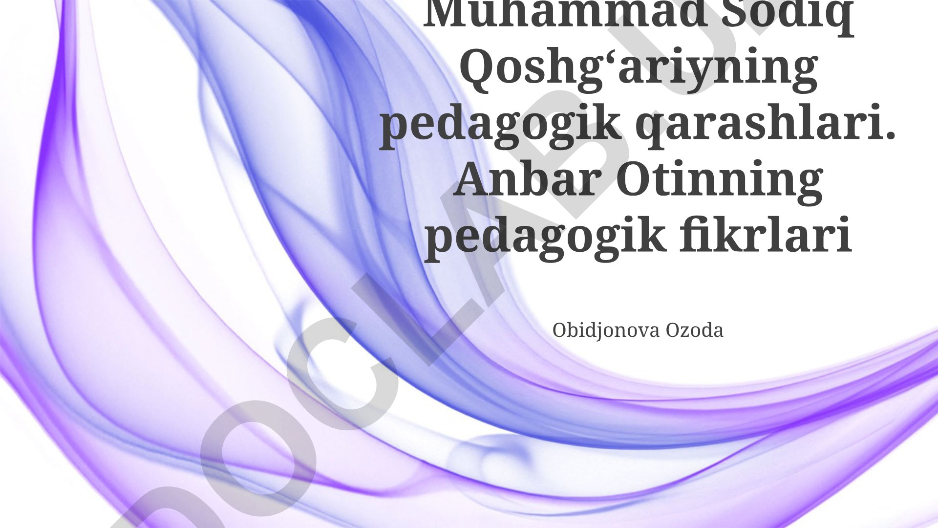 Muhammad Sodiq Qoshgʻariy va Anbar Otinning pedagogik qarashlarini taqqoslash
