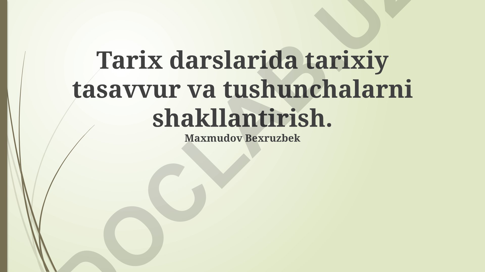 Tarix darslarida tarixiy tasavvur va tushunchalarni shakllantirish