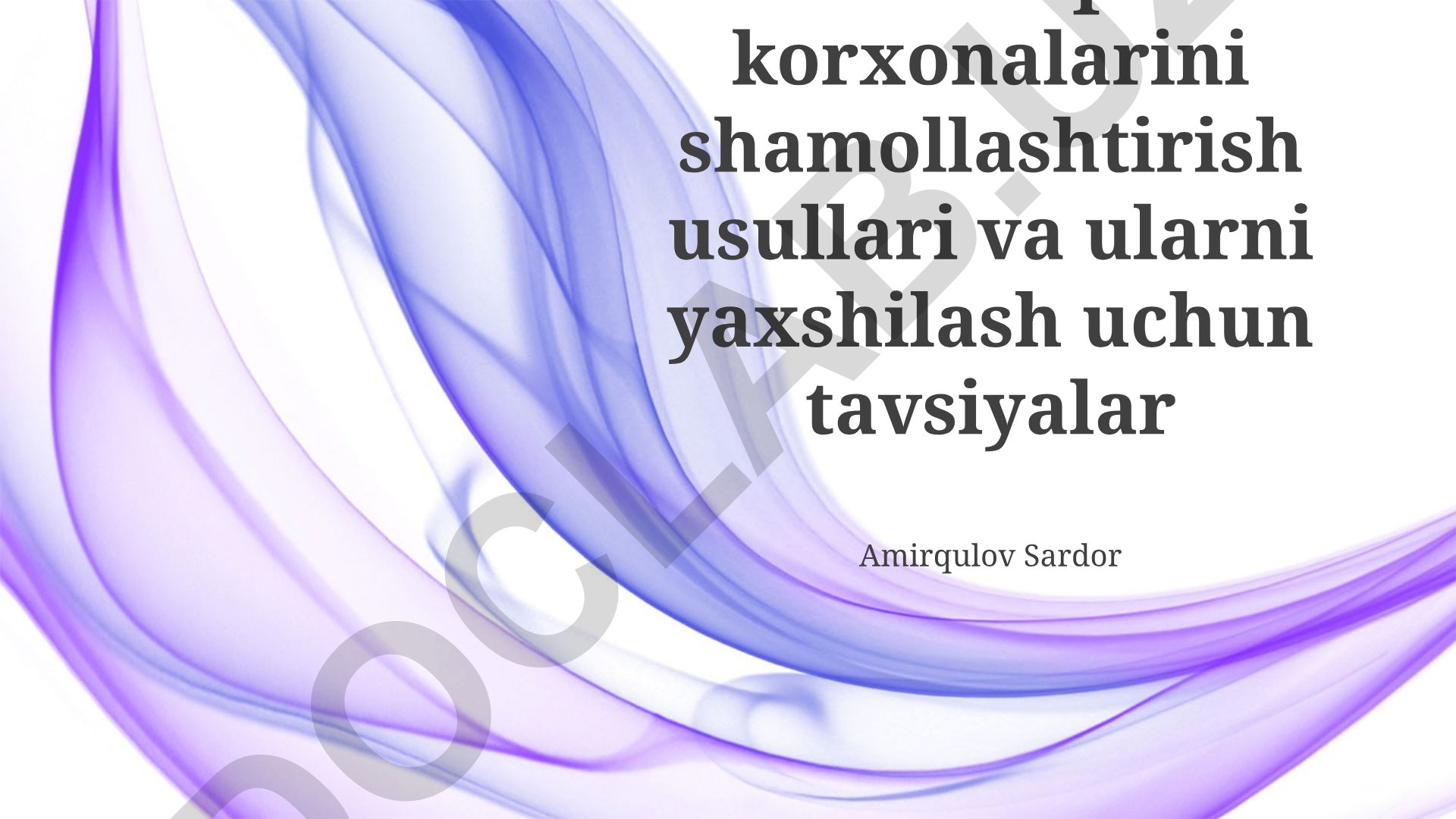 Ishlab chiqarish korxonalarini shamollashtirish usullari va takomillashtirish