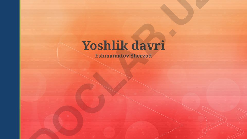 Yoshlar davri muammolari, xususiyatlari va istiqbollari