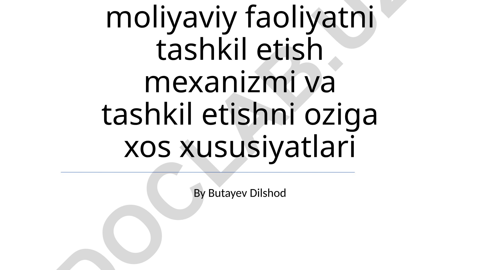 Korxonalarda moliyaviy faoliyatni tashkil etish mexanizmi va xususiyatlari