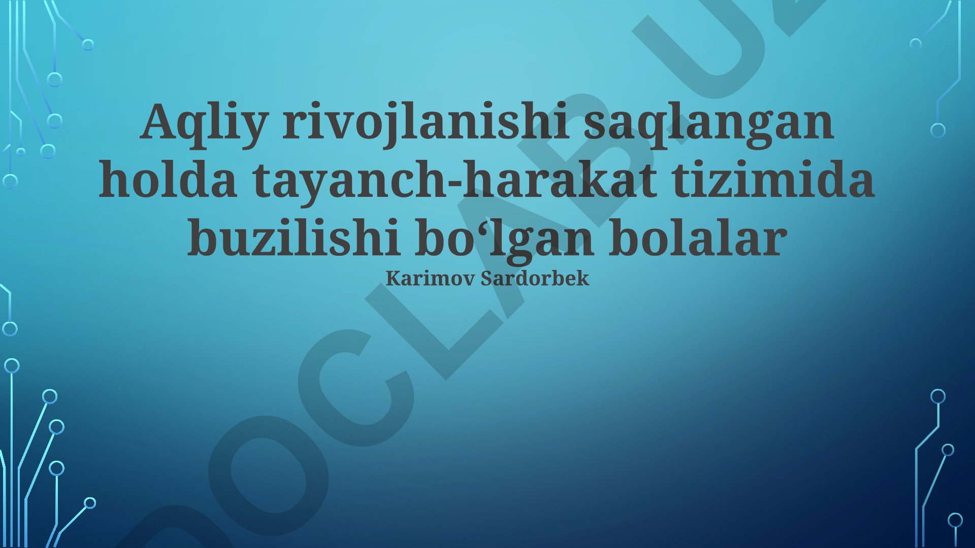 Aqliy rivojlanishi saqlangan holda tayanch-harakat tizimida buzilishi bo‘lgan bolalar