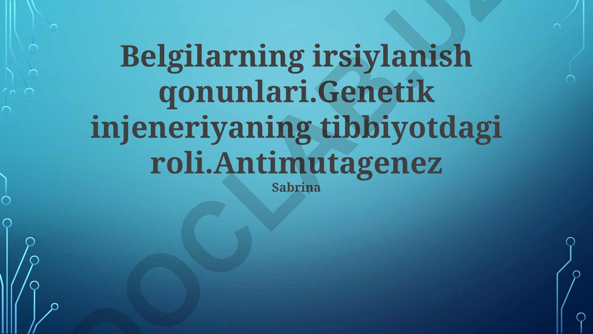 Belgilarning irsiylanish qonunlari va genetik injeneriyaning tibbiyotdagi roli