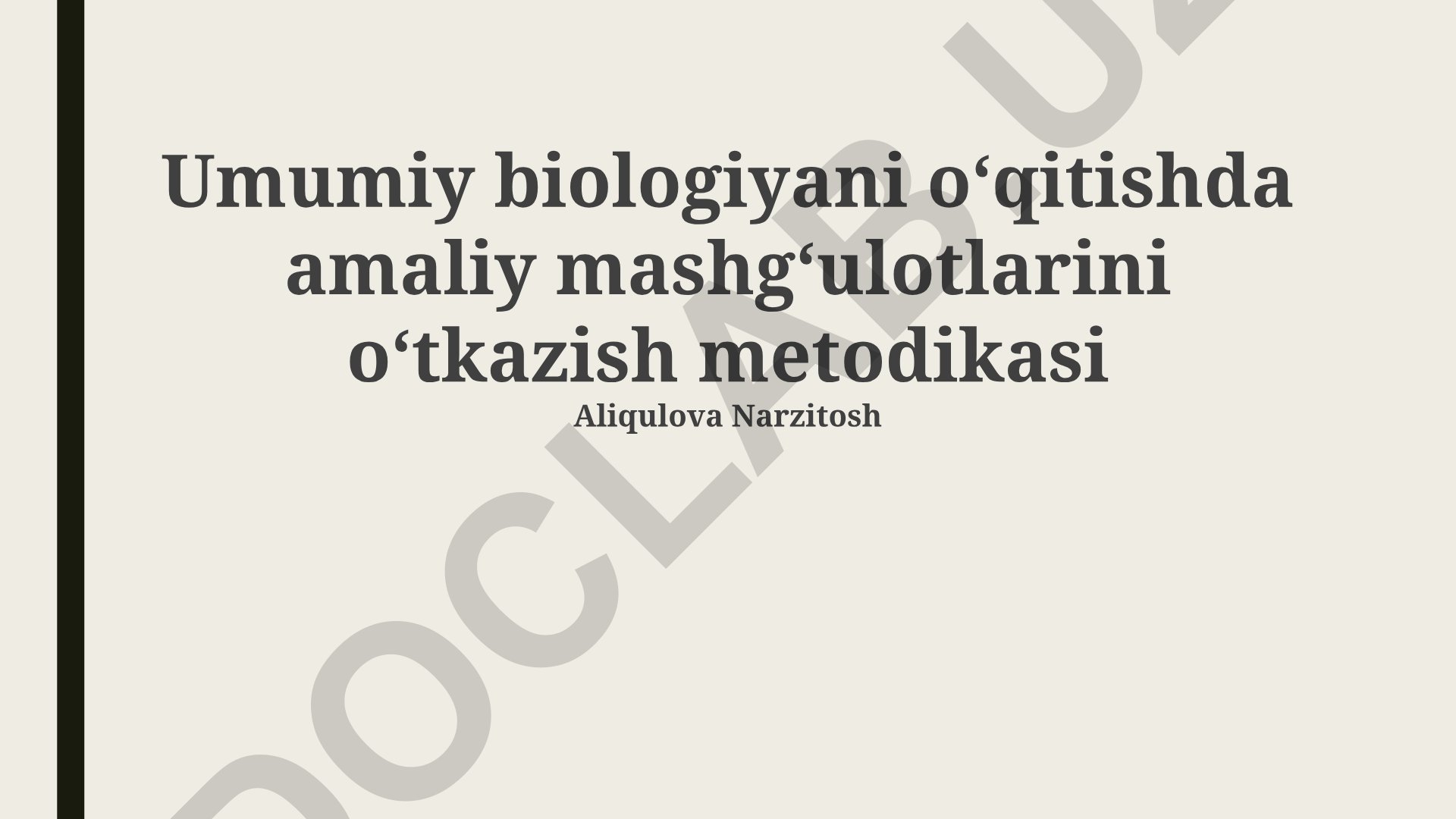 Umumiy biologiyani o'qitishda amaliy mashg'ulotlarni o'tkazish metodikasi