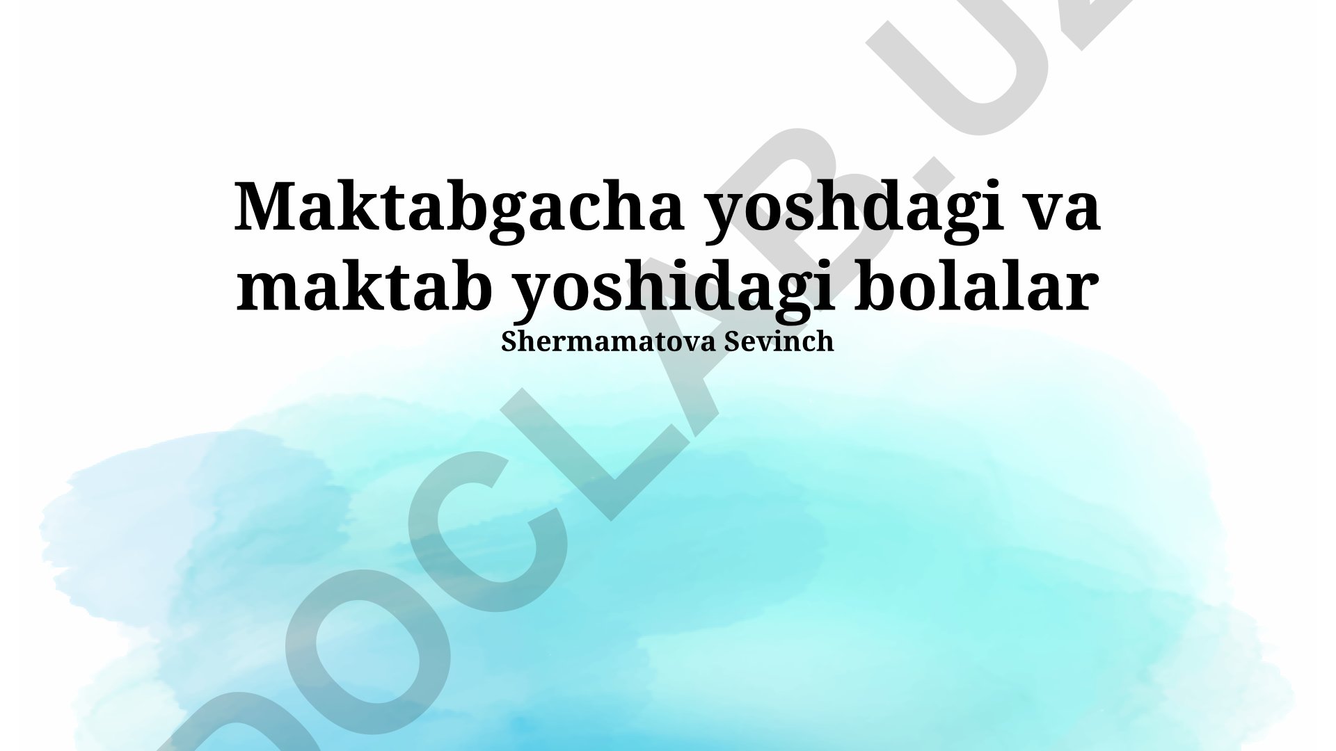 Maktabgacha va maktab yoshidagi bolalar tarbiyasi, sog'lig'i va rivojlanishi