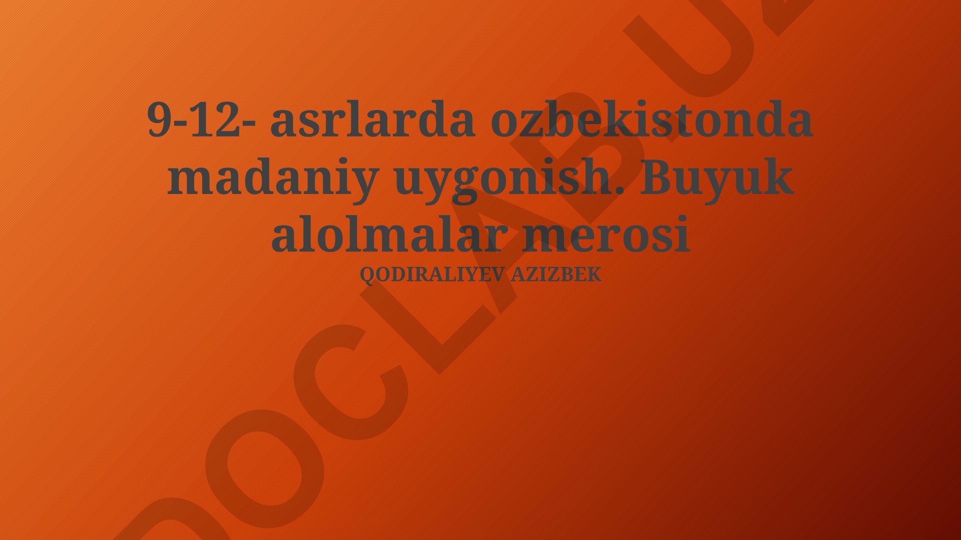 9-12-asrlarda O'zbekistonda madaniy uyg'onish va buyuk ajdodlar merosi