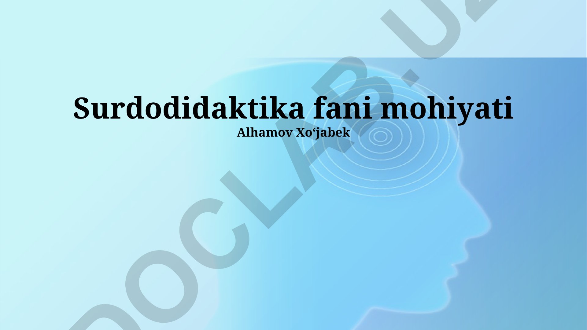 Surdopedagogika fani mohiyati va kar-soqov bolalarni o'qitish metodlari