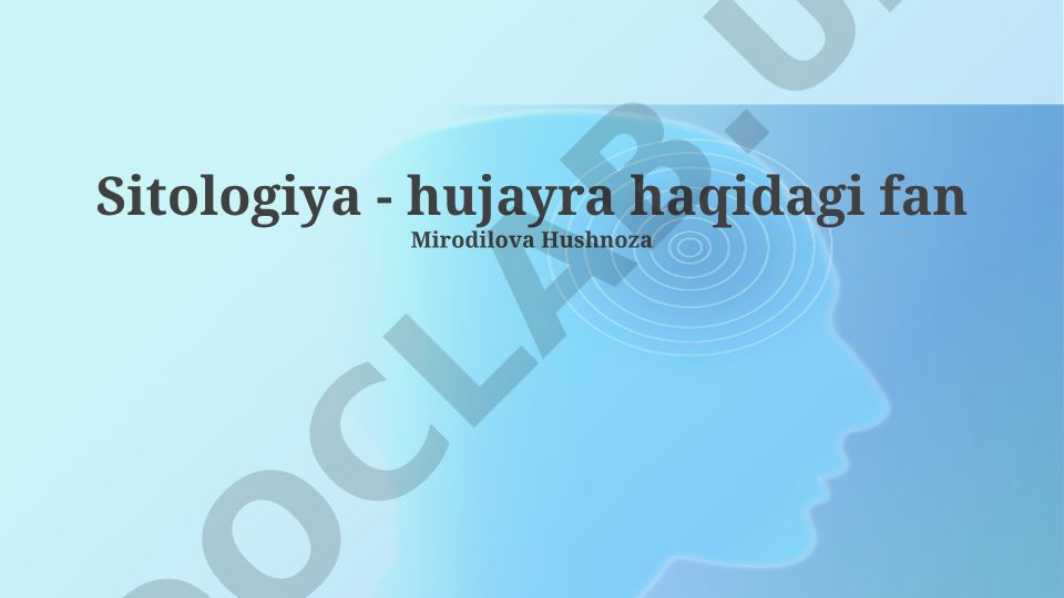 Sitologiya - hujayra haqidagi fan