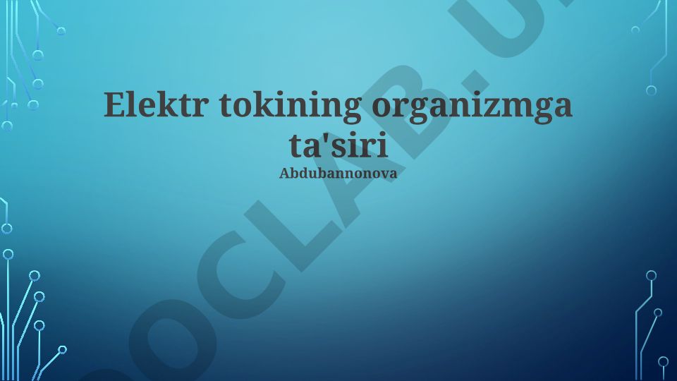 Elektr tokining organizmga ta'siri va himoya choralari