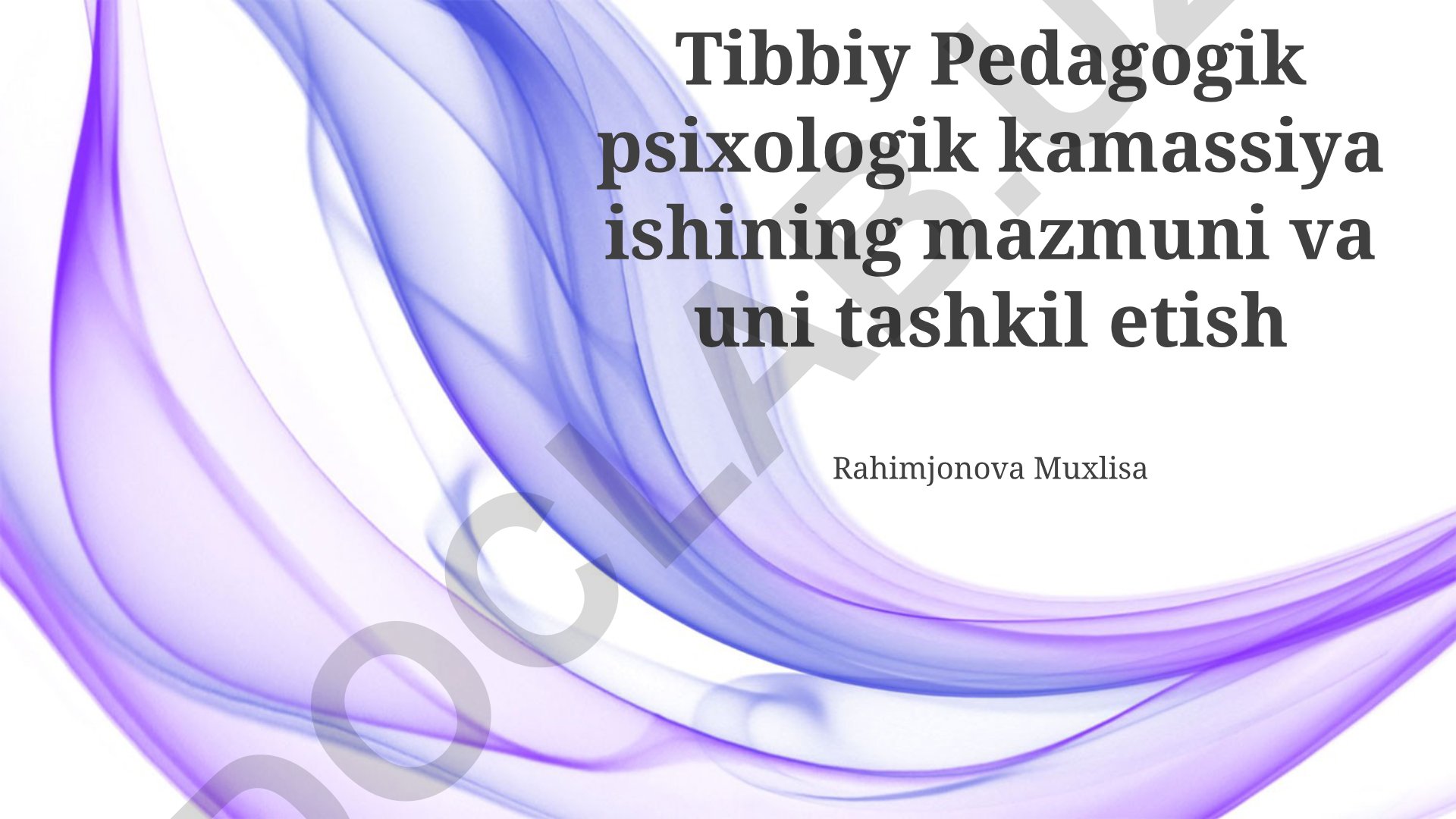 Tibbiy Pedagogik psixologik kamassiya ishining mazmuni va uni tashkil etish