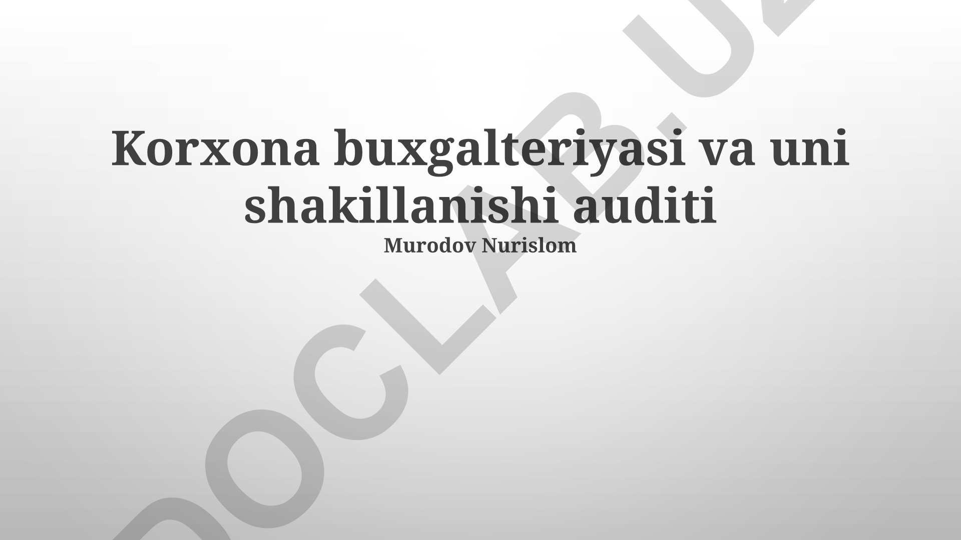 Korxona buxgalteriyasi va uni shakillanishi auditi