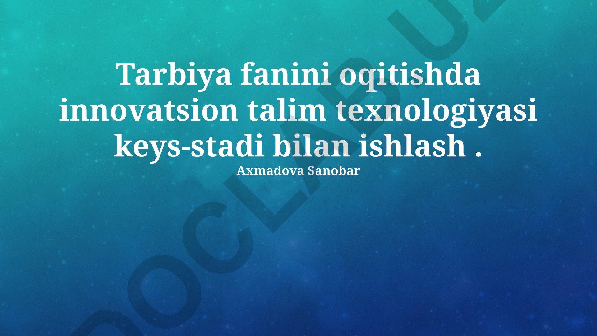 Tarbiya fanini o'qitishda innovatsion ta'lim texnologiyasi keys-stadi bilan ishlash