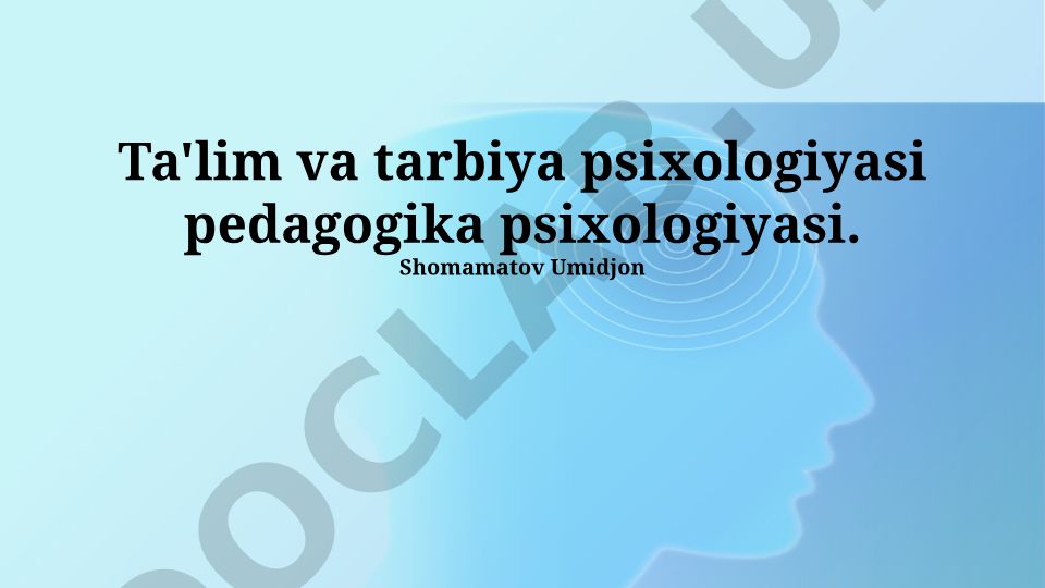 Ta'lim va tarbiya psixologiyasi pedagogika psixologiyasi