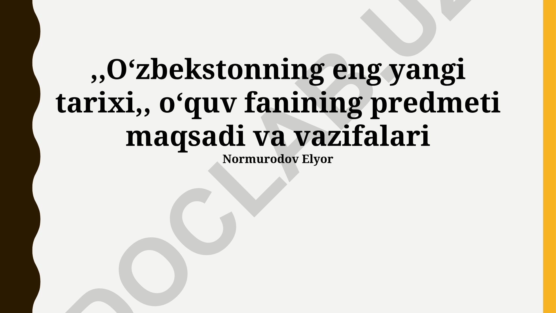 Oʻzbekistonning eng yangi tarixi fanining predmeti, maqsadi va vazifalari