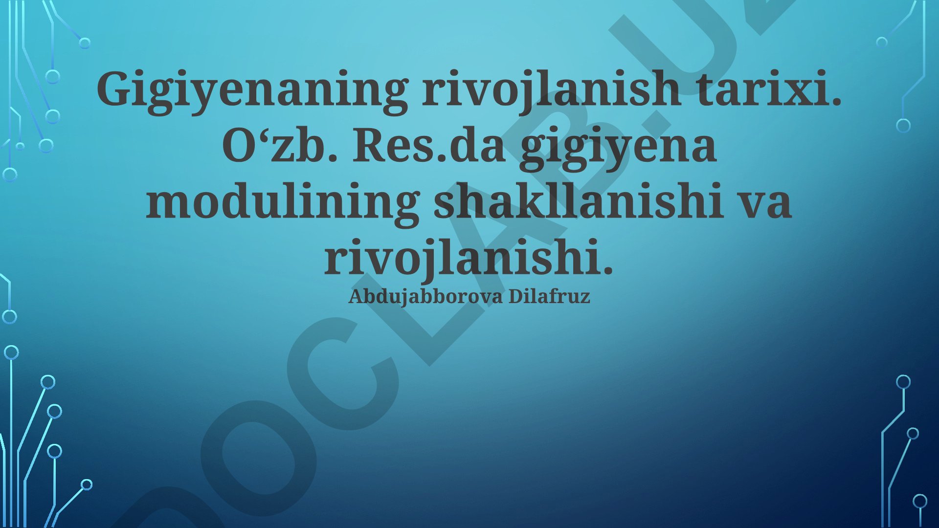 Gigiyenaning rivojlanish tarixi va Oʻzbekistonda gigiyena modulining shakllanishi