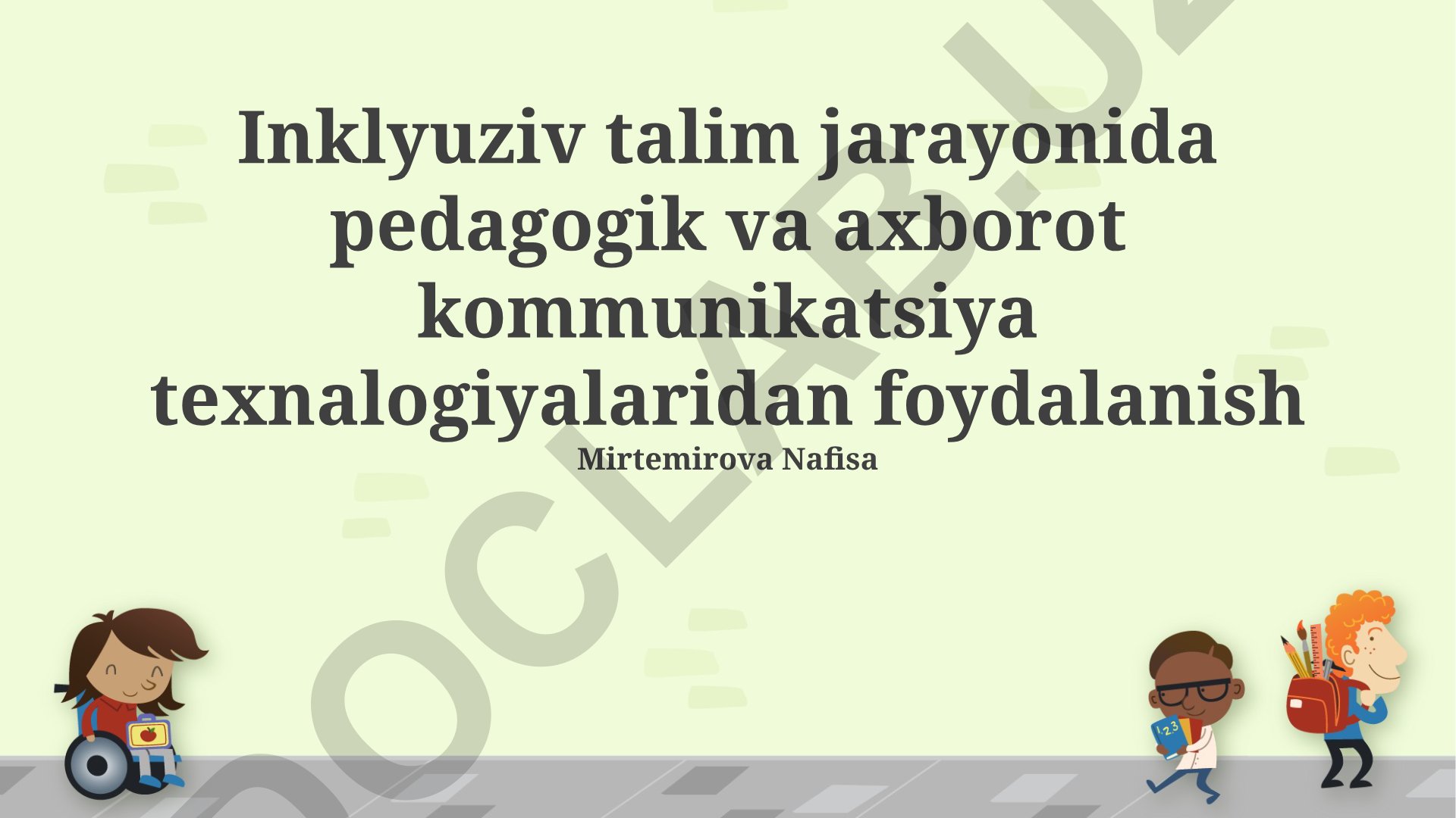 Inklyuziv ta'limda pedagogik va axborot kommunikatsiya texnologiyalaridan foydalanish