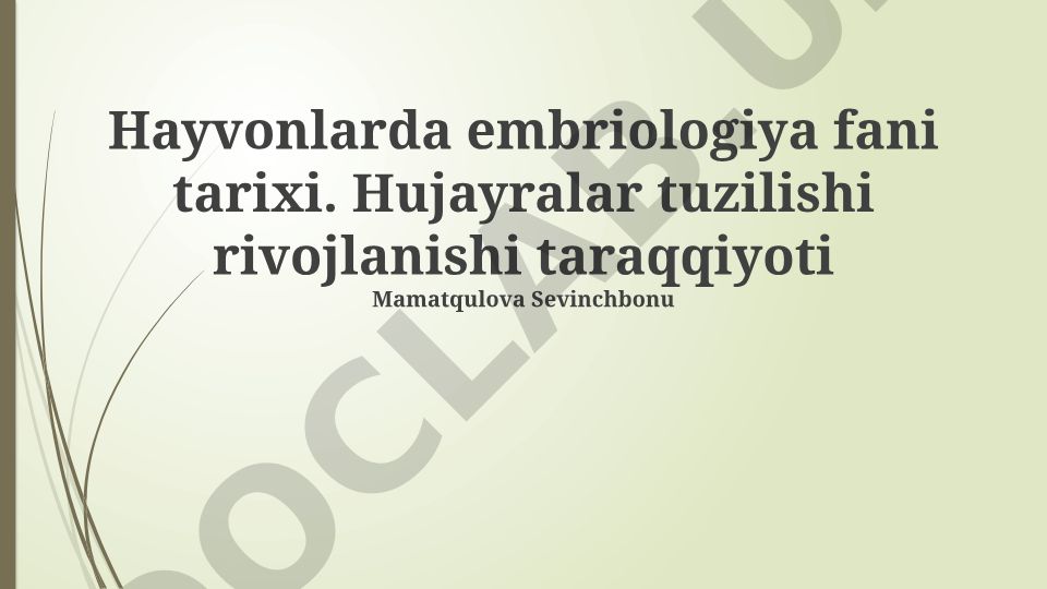 Hayvonlarda embriologiya fani tarixi va hujayra tuzilishining rivojlanishi
