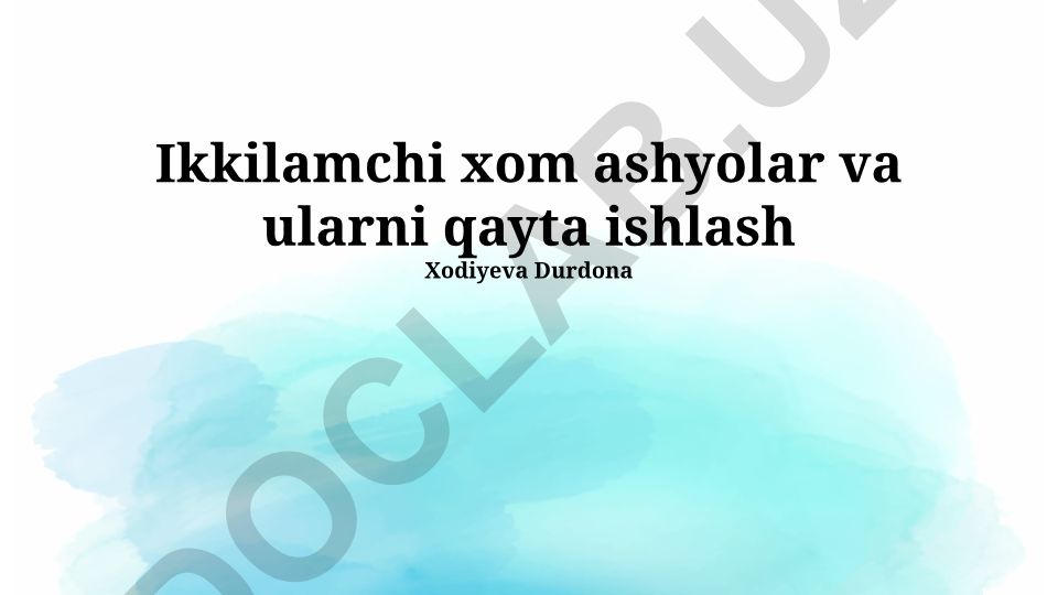 Ikkilamchi xom ashyolar va ularni qayta ishlash