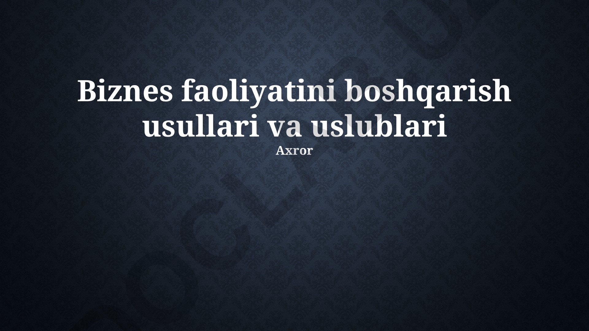 Biznes faoliyatini boshqarish usullari va uslublari