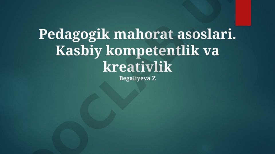 Pedagogik mahorat asoslari: kasbiy kompetentlik va kreativlik