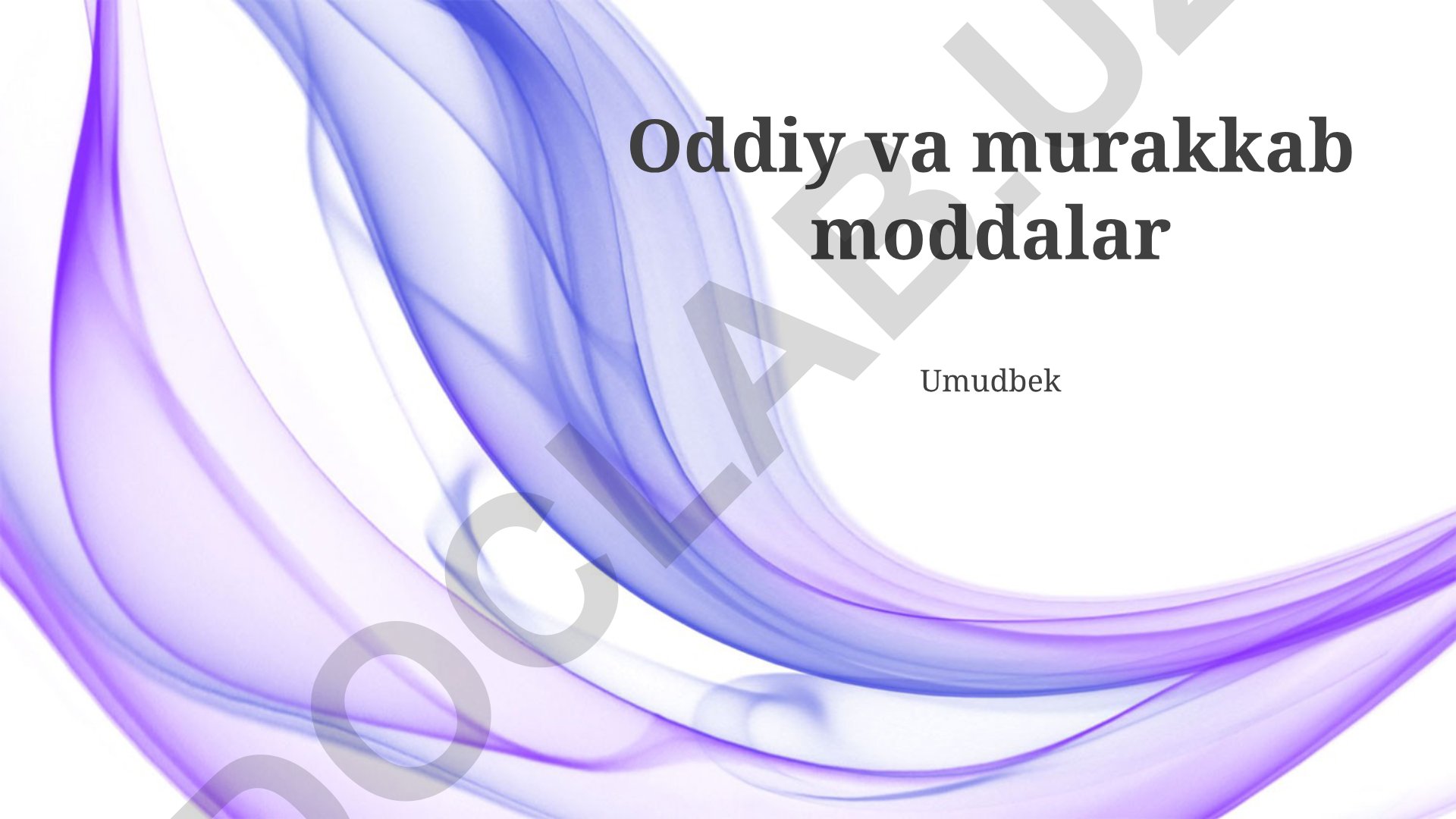 Oddiy va murakkab moddalar: xossalari, bog'lanishlar va reaksiyalar