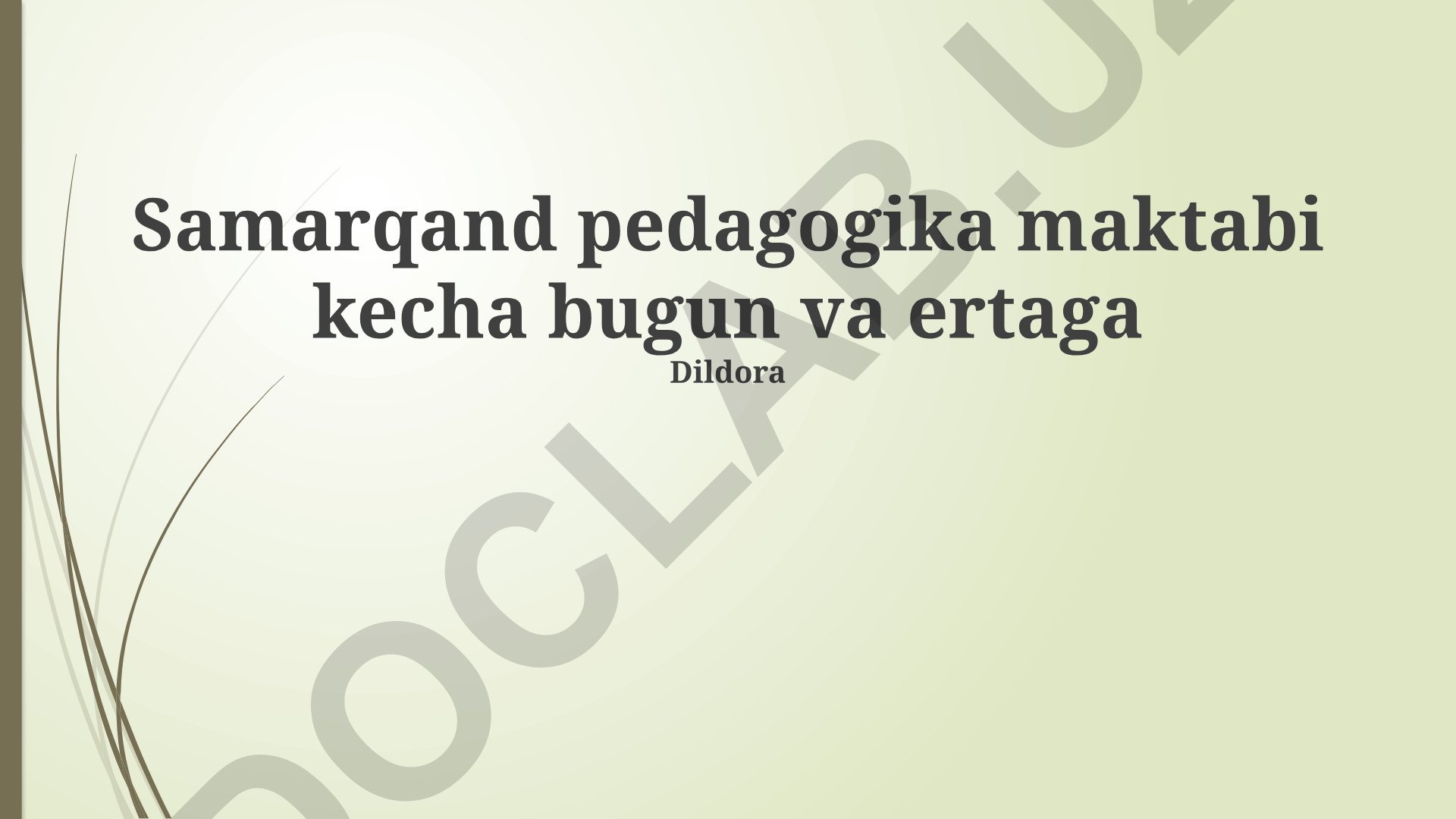 Samarqand Pedagogika Maktabining Tarixi, Bugungi Holati va Kelajakdagi Rejalari