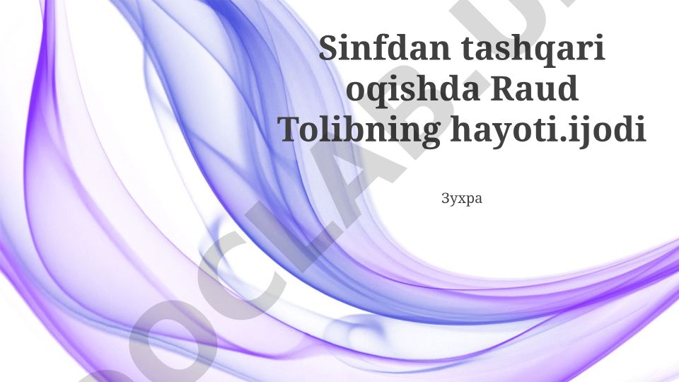 Raud Tolibning hayoti, ijodi va jamiyatdagi ishtiroki