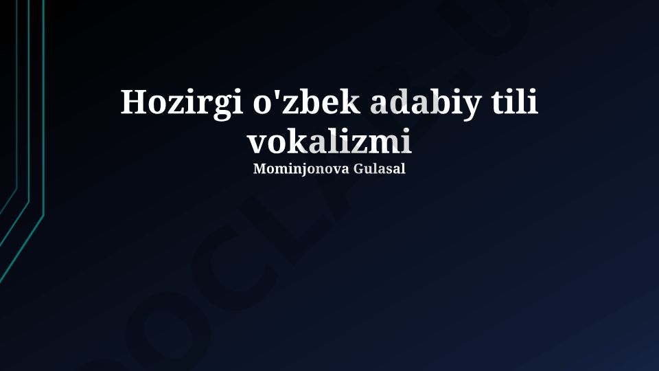 Zamonaviy O'zbek adabiy tilining unli tovushlari va ularning xususiyatlari