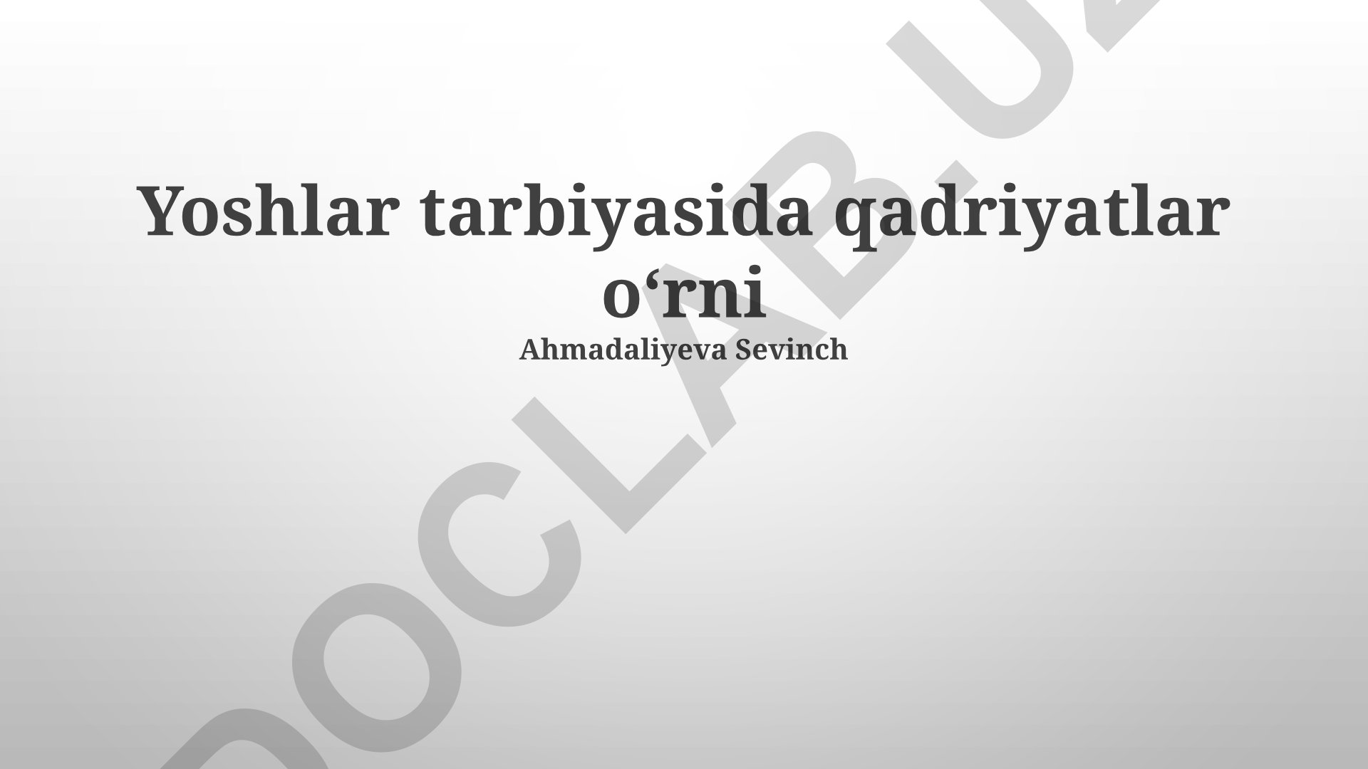 Yoshlar tarbiyasida qadriyatlar oʻrni