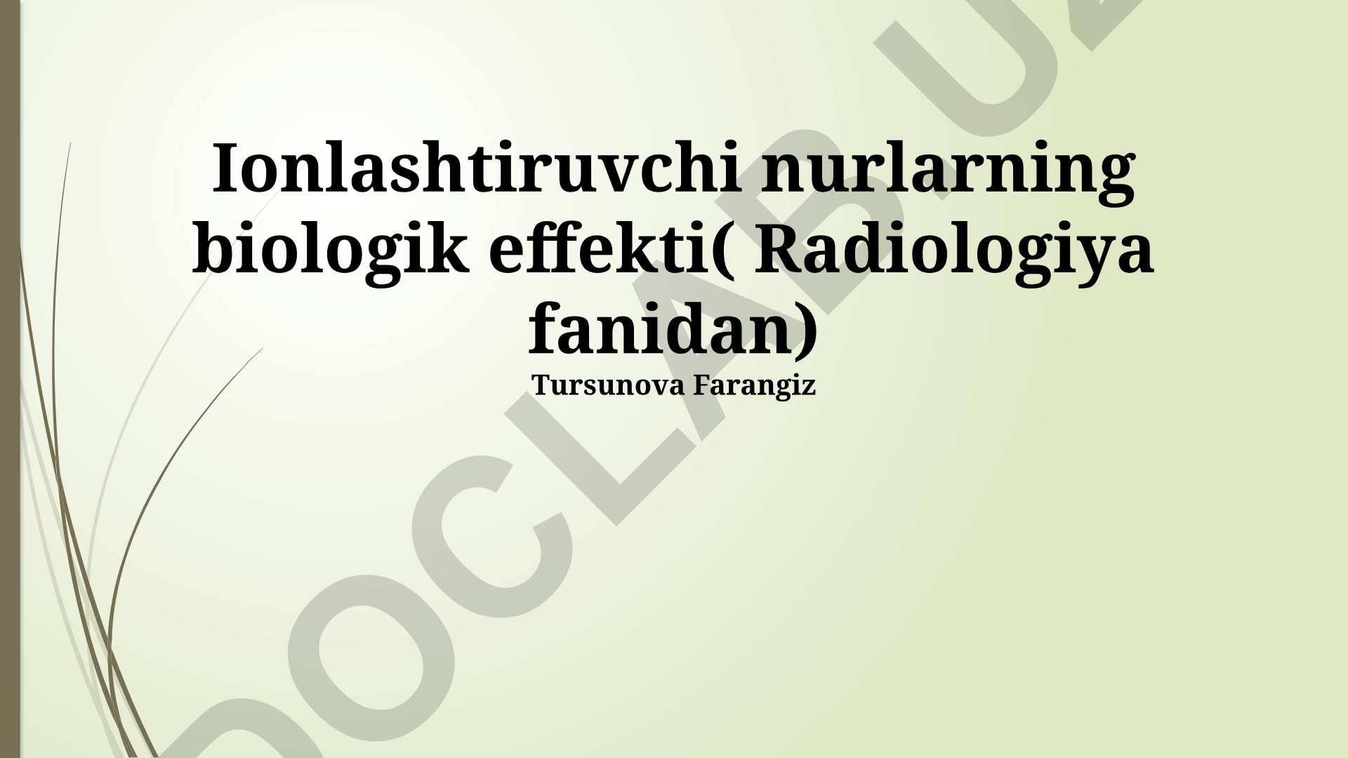 Ionlashtiruvchi nurlarning biologik effekti
