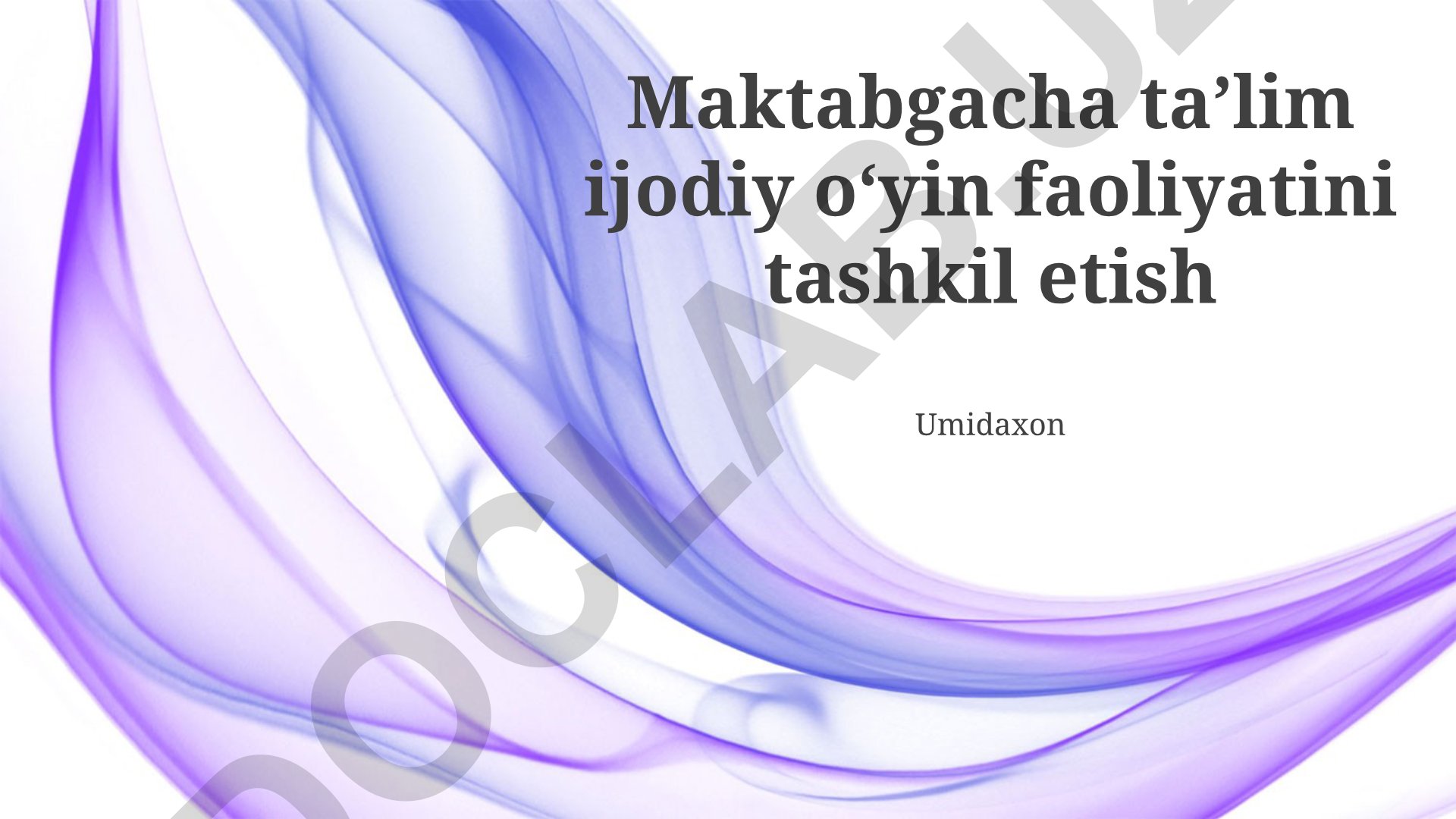 Maktabgacha ta'limda ijodiy o'yin faoliyatini tashkil etish