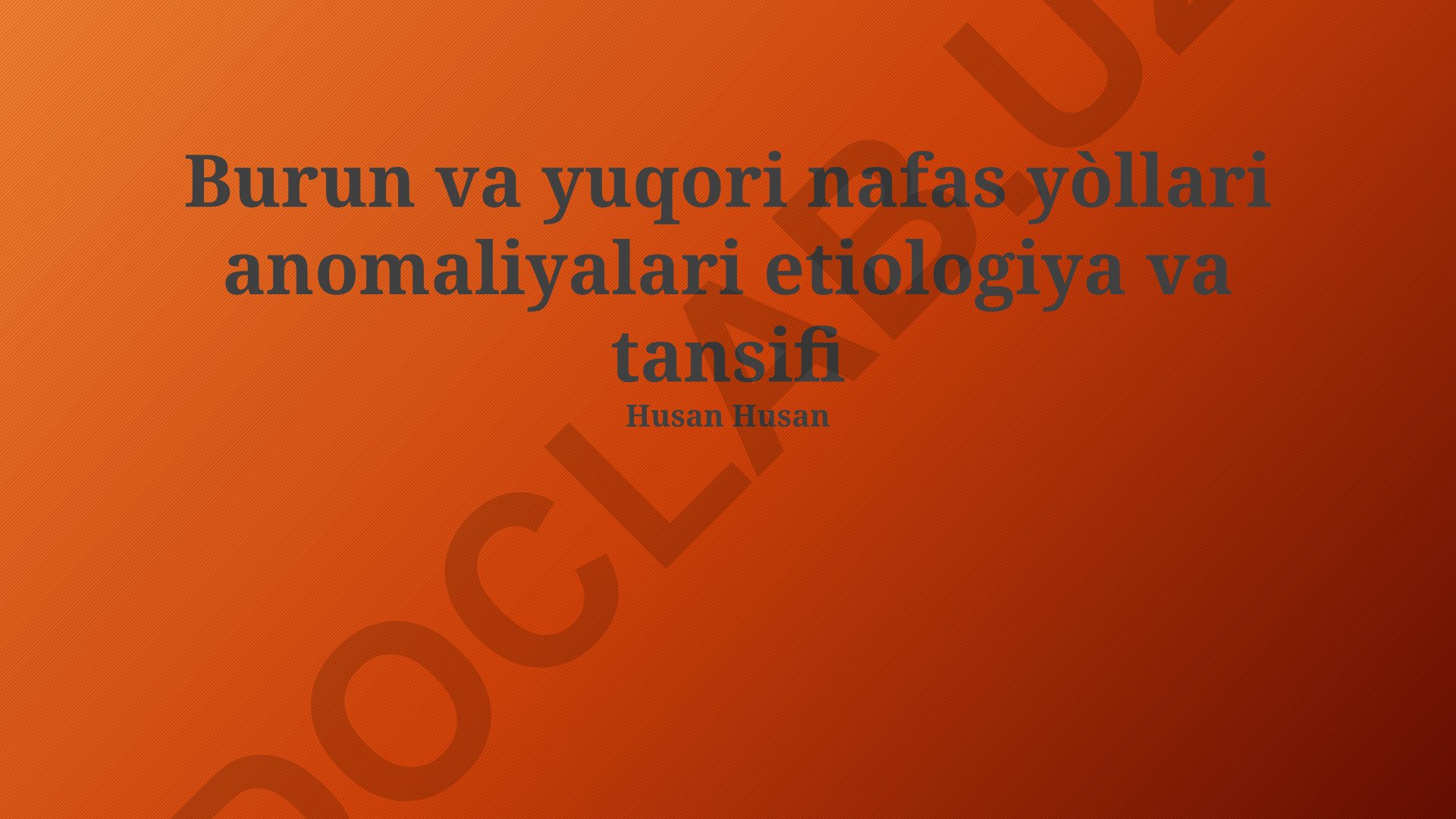Burun va yuqori nafas yo'llari anomaliyalari etiologiya va tasnifi