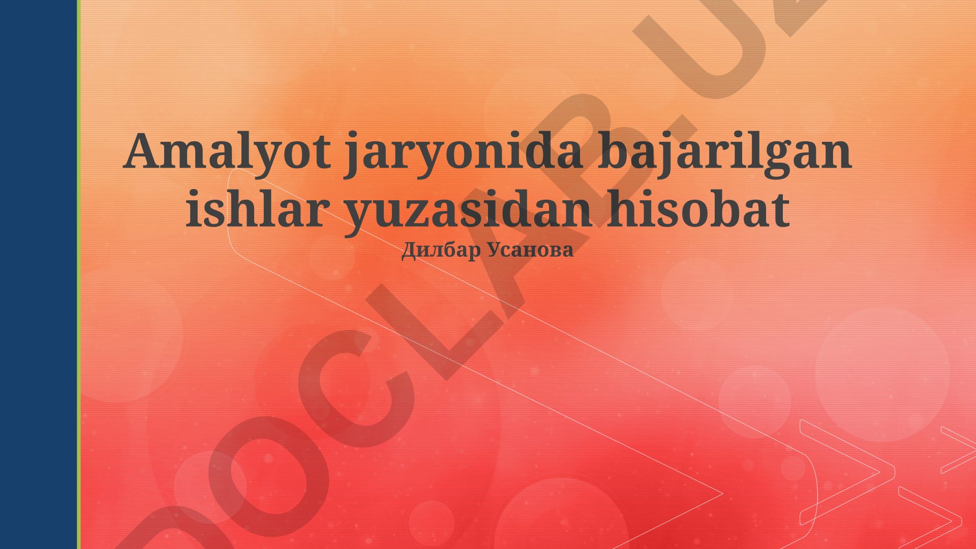 Amalyot jaryonida bajarilgan ishlar yuzasidan hisobot