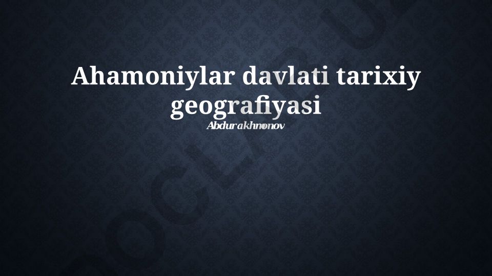 Ahemoniylar davlati tarixiy geografiyasi