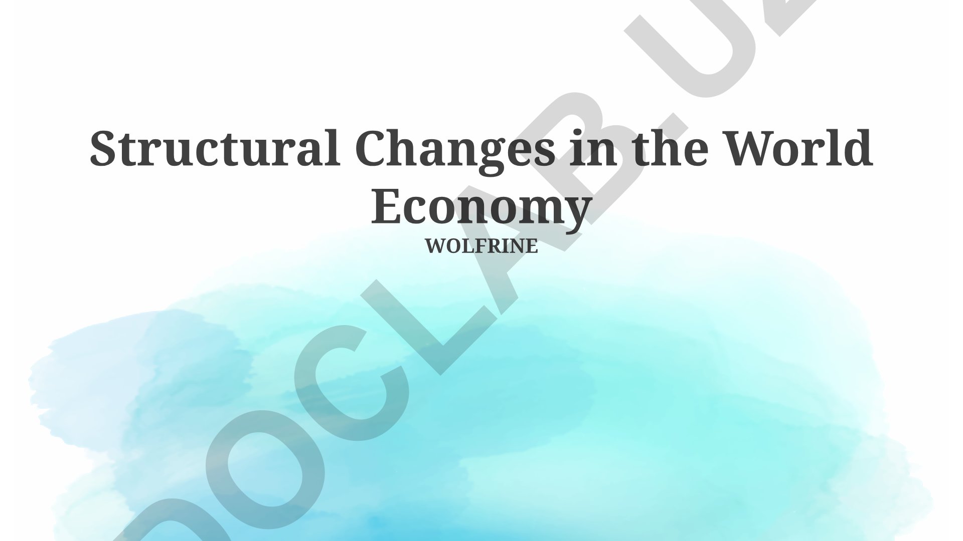Structural Changes in the World Economy
