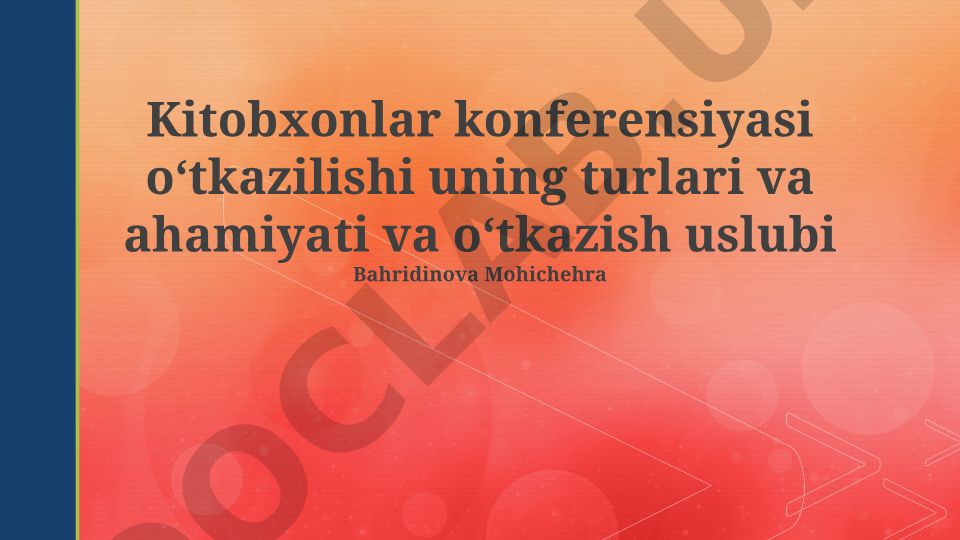 Kutubxonachilar konferensiyasi turlari, ahamiyati va tashkil etish usullari