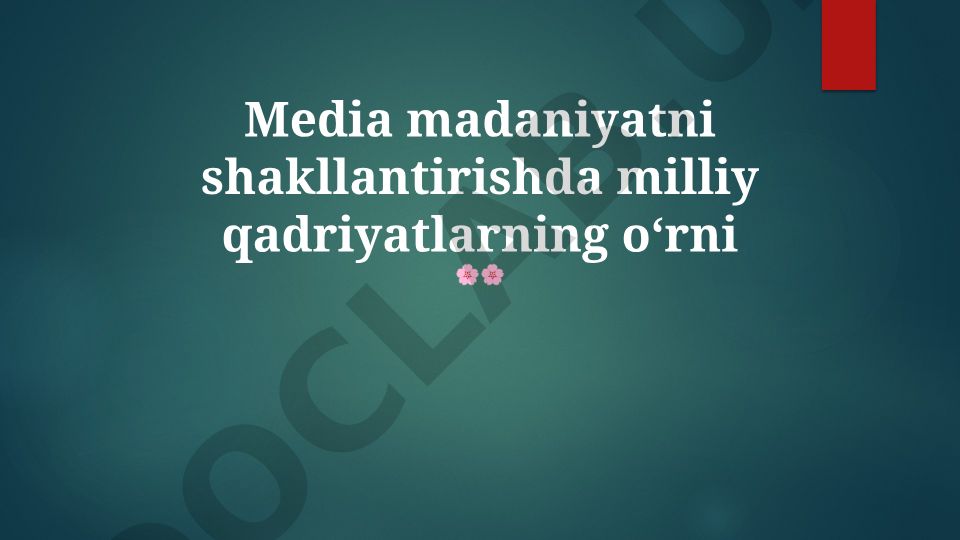 Media madaniyatni shakllantirishda milliy qadriyatlarning oʻrni