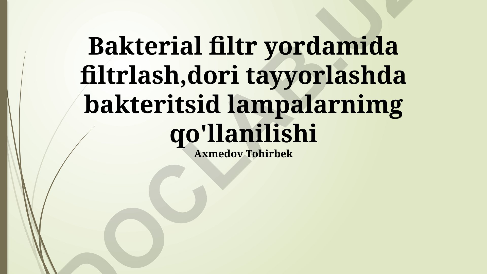 Dori tayyorlashda bakteritsid lampalar va bakterial filtr yordamida filtrlash