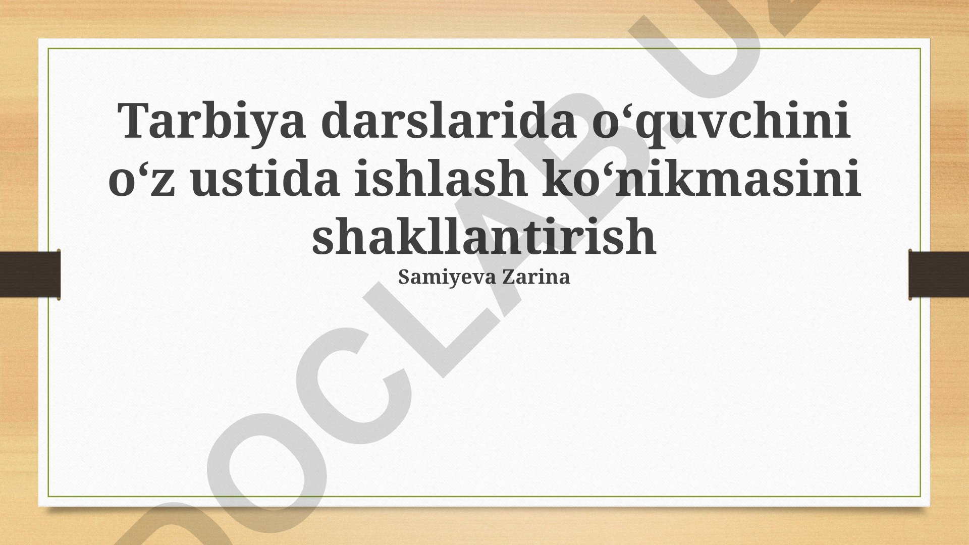 Tarbiya darslarida o'quvchining o'z ustida ishlash ko'nikmasini shakllantirish
