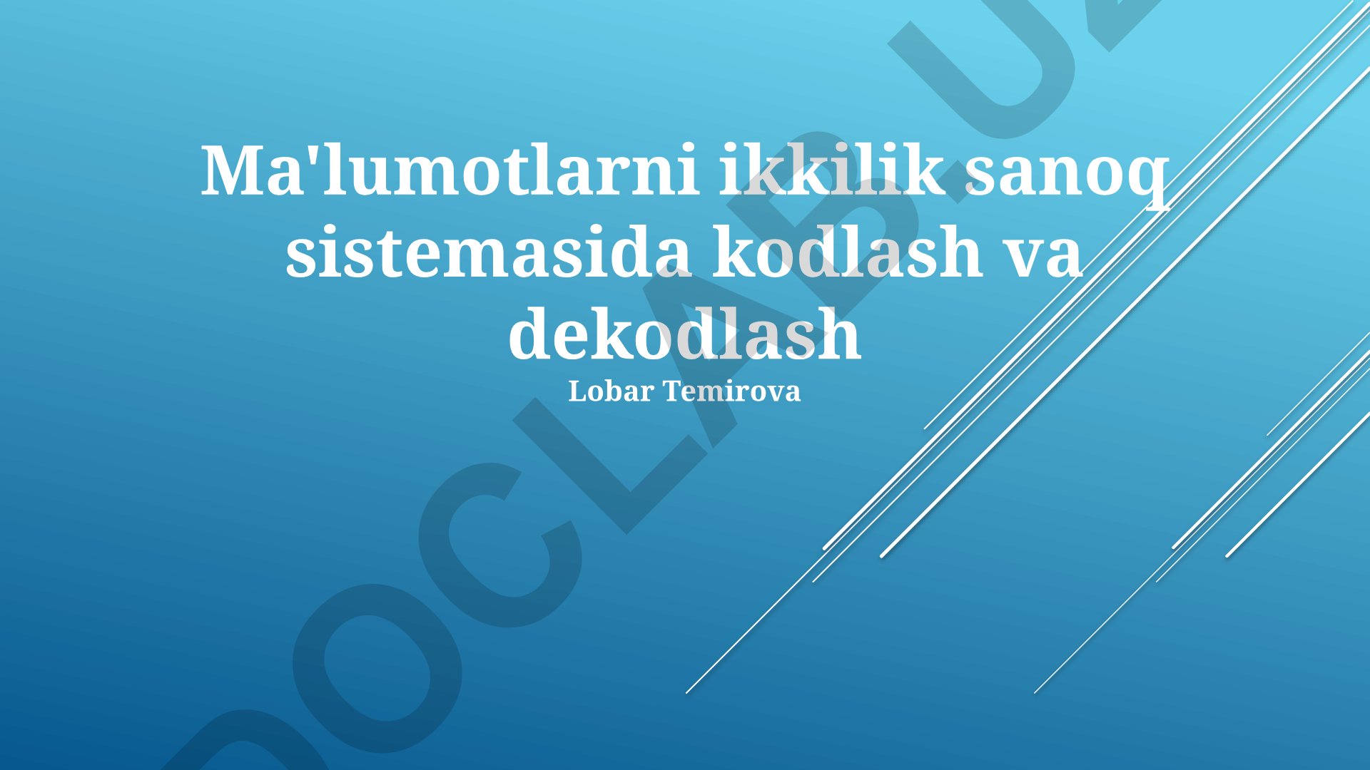 Ma'lumotlarni ikkilik sanoq sistemasida kodlash va dekodlash