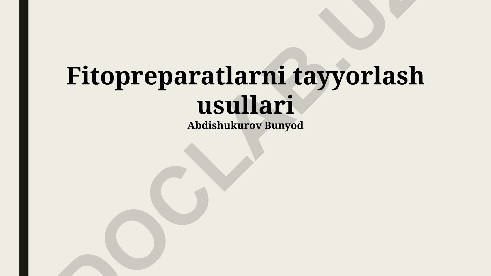 Fitopreparatlarni tayyorlash usullari va sifat nazorati