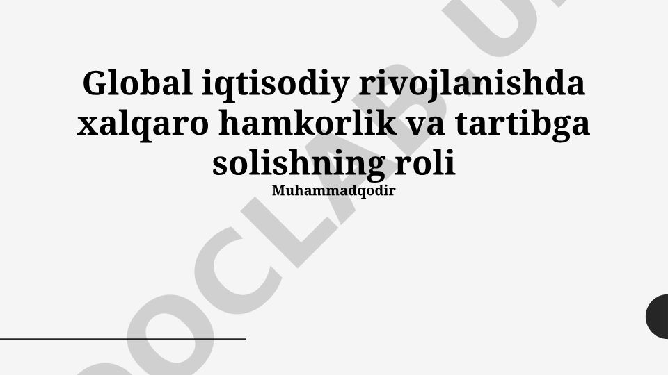 Global iqtisodiy rivojlanishda xalqaro hamkorlik va tartibga solishning roli