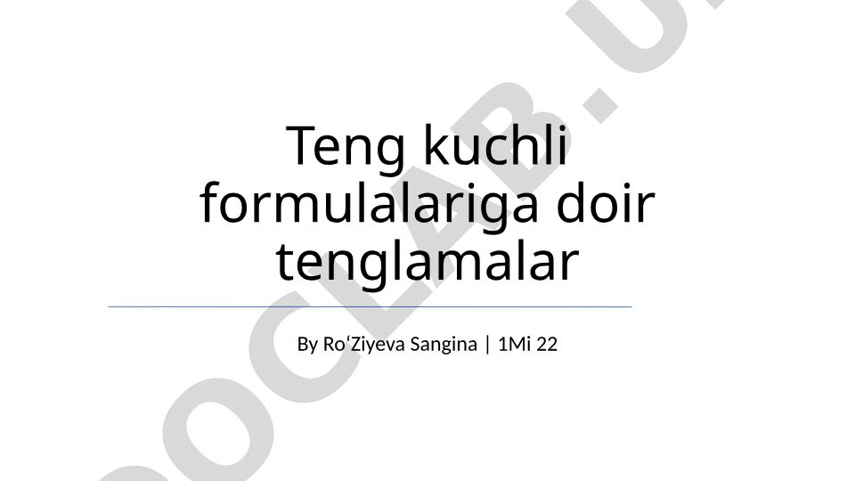 Teng kuchli formulalariga doir tenglamalar