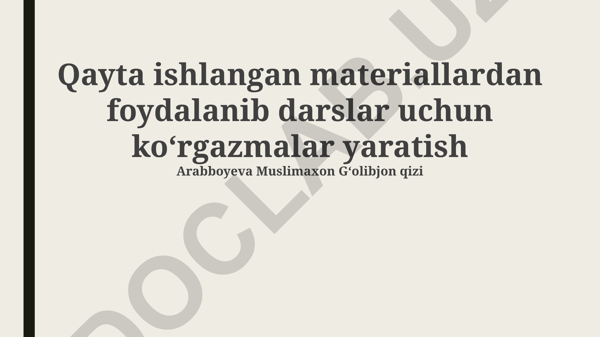 Qayta ishlangan materiallardan foydalanib darslar uchun ko'rgazmalar yaratish