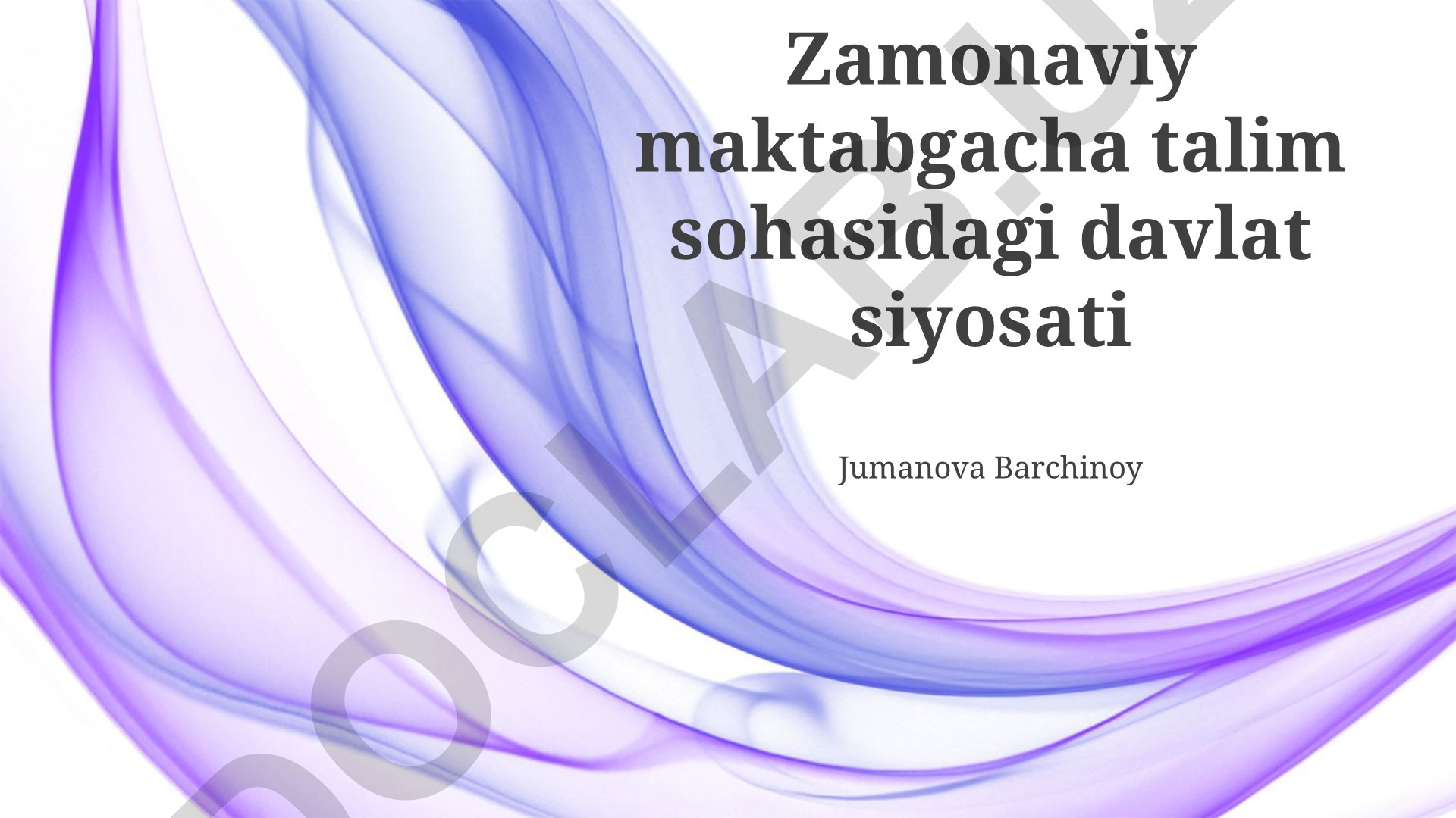 Zamonaviy maktabgacha ta'lim sohasidagi davlat siyosati